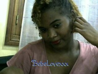 BebeLovexxx