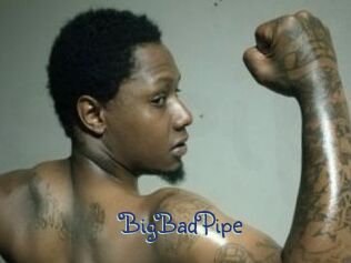 BigBadPipe