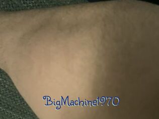 BigMachine1970