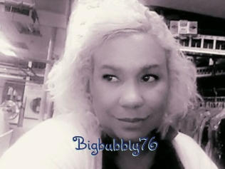 Bigbubbly76