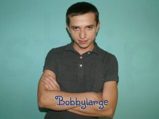 Bobbylarge