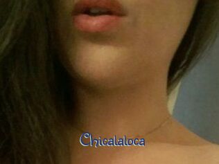 Chicalaloca