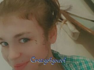 Crazyofyouvf