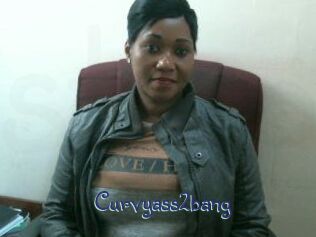 Curvyass2bang