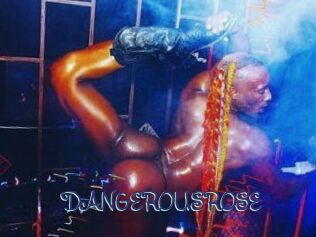 DANGEROUSROSE