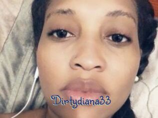 Dirtydiana33