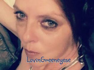 LovinGreeneyese