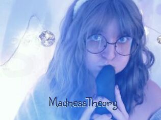 MadnessTheory