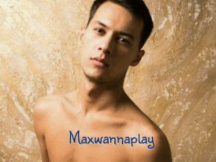 Maxwannaplay