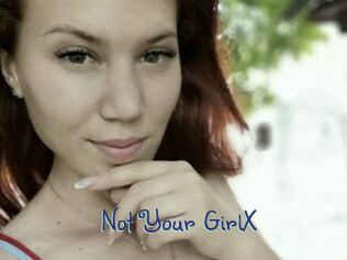 Not_Your_GirlX