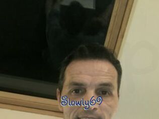 Slowly69