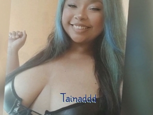 Tainaddd