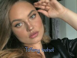 Tiffany_toohot