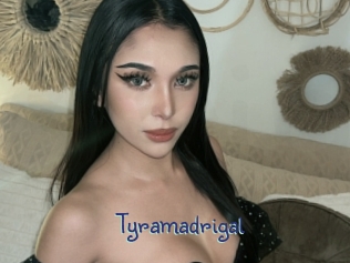 Tyramadrigal