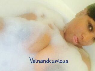 Vainandcurious